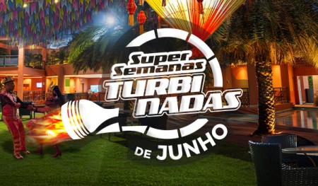 Super Semanas Turbinadas Junho