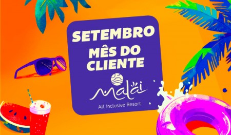 SETEMBRO: MÊS DO CLIENTE MALAI
